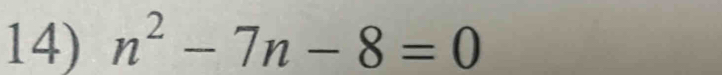 n^2-7n-8=0