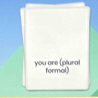 you are (plural 
formal)