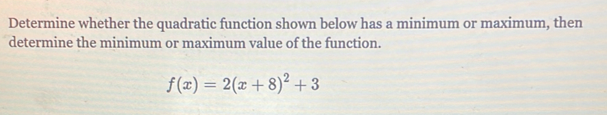Solved: Determine whether the quadratic function shown below has a ...