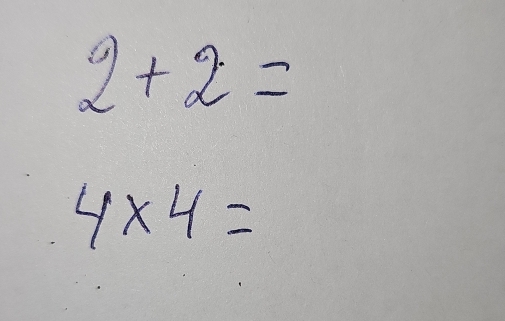 2+2=
4* 4=