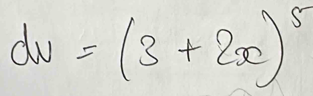 dw=(3+2x)^5