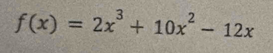 f(x)=2x^3+10x^2-12x