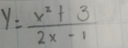 y= (x^2+3)/2x-1 