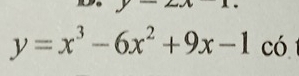 y=x^3-6x^2+9x-1 có