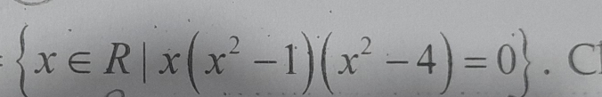  x∈ R|x(x^2-1)(x^2-4)=0. C