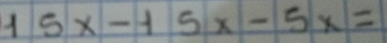 15x-15x-5x=