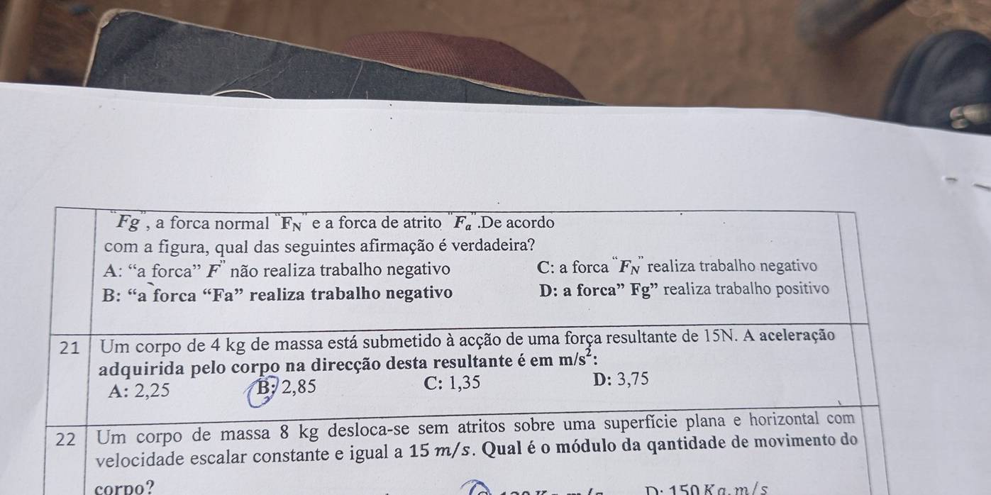 corpo?
D: 150 Ka.m/s