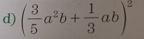 ( 3/5 a^2b+ 1/3 ab)^2