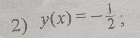 y(x)=- 1/2 ;