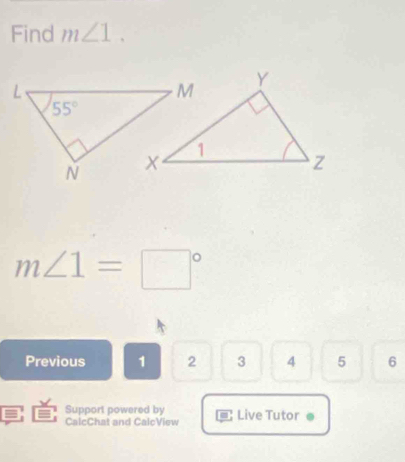 Find m∠ 1.
m∠ 1=□°
Previous 1 2 3 4 5 6
Support powered by Live Tutor
CalcChat and CalcView