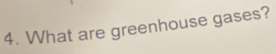 What are greenhouse gases?