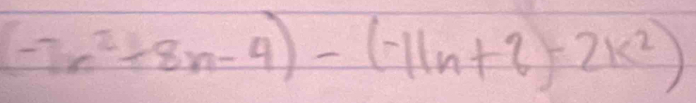 (-7n^2+8n-4)-(-11n+2)-2k^2)