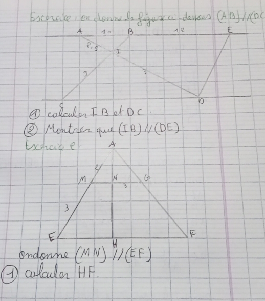 Escorcce, en dlanne do fifjua a dekous (AB)parallel CDC
A 1o B Ae E 
e. s I 
g 
3 
D 
g coloun I BerDc 
② Mentnon gue (IB)//(DE)
ondenne (MN)//(EF)
⑦ colcula HF.