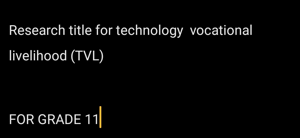 Research title for technology vocational 
livelihood (TVL) 
FOR GRADE 11