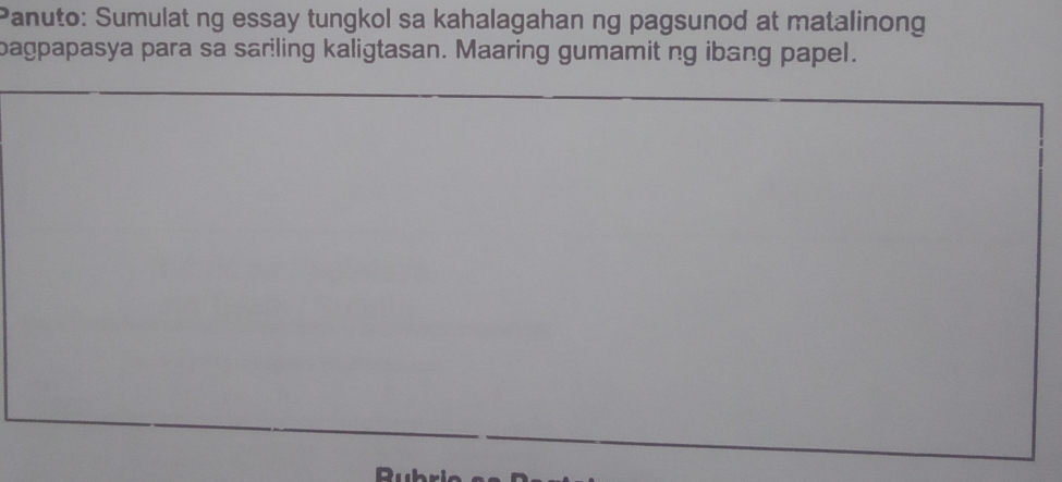 Panuto: Sumulat ng essay tungkol sa kahalagahan ng pagsunod at matalinong 
bagpapasya para sa sariling kaligtasan. Maaring gumamit ng ibang papel.