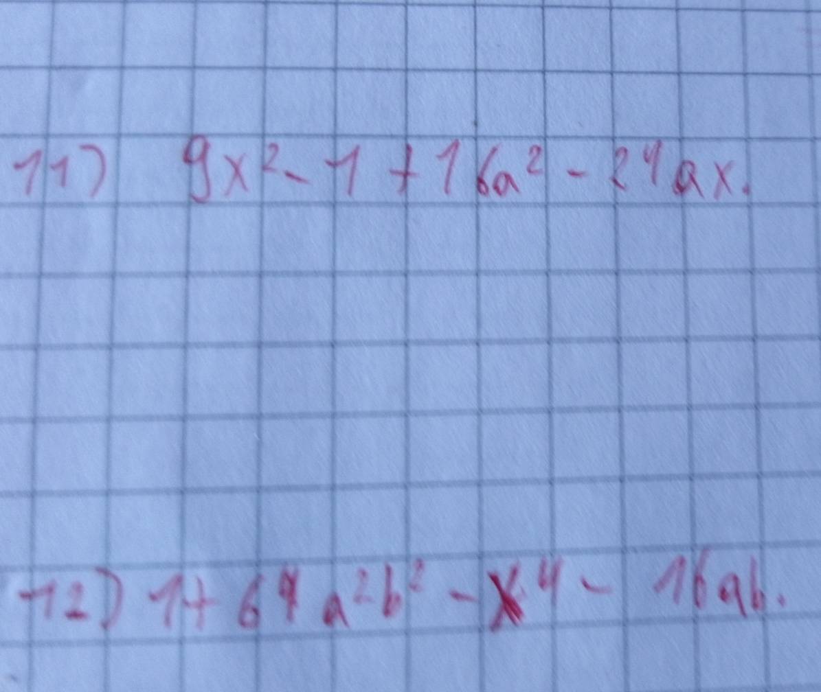 9x^2-1+16a^2-24ax. 
f12D 1+64a^2b^2-x^4-16ab.