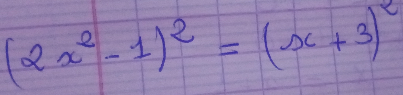 (2x^2-1)^2=(x+3)^2