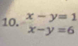 beginarrayr x-y=1 x-y=6endarray