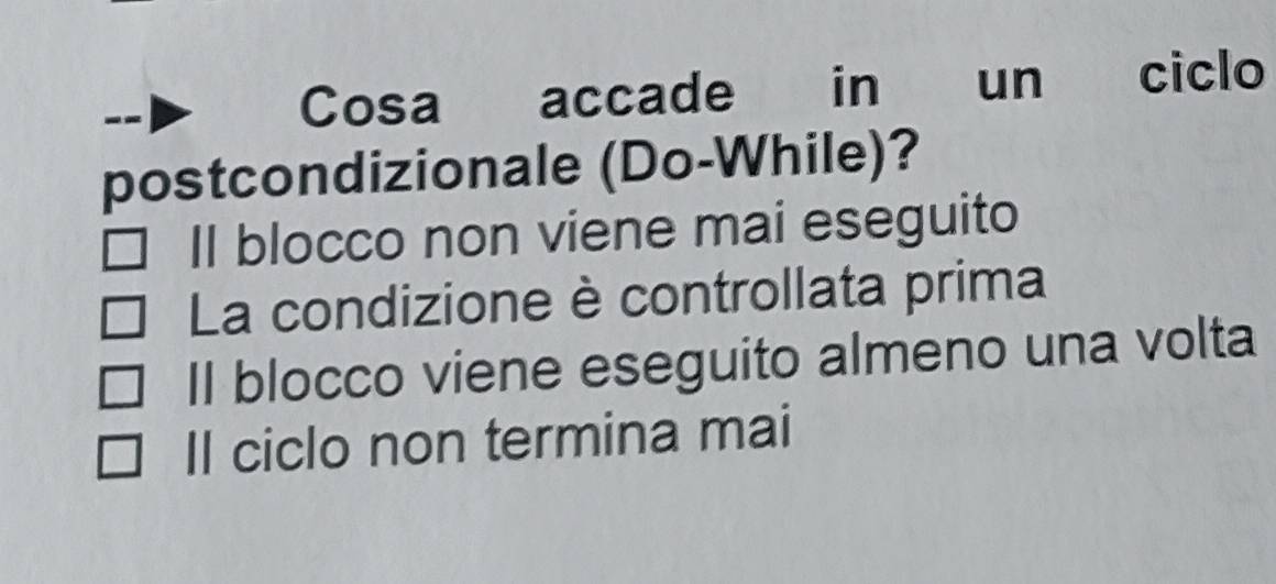 Risolto:Cosa accade in un ciclo postcondizionale (Do-While)? Il blocco ...