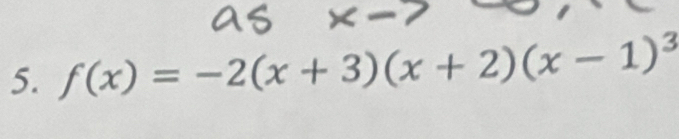 f(x)=-2(x+3)(x+2)(x-1)^3