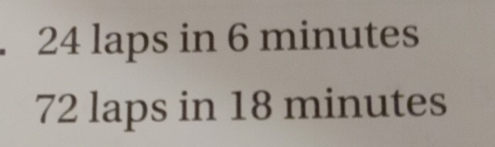 24 laps in 6 minutes
72 laps in 18 minutes