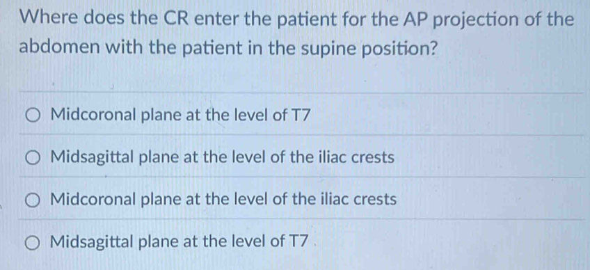 Solved: Where does the CR enter the patient for the AP projection of ...