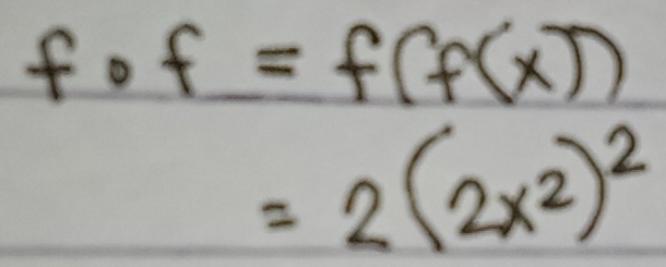 fcirc f=f(f(x))
=2(2x^2)^2