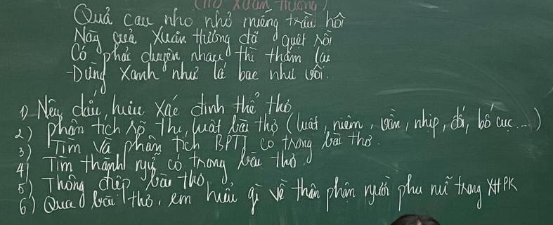 CHO AOUM TUGnG) 
Quá can who hǔ muāng thài hǎ 
Nay Qia Xuàn thàlong dè quet Noi 
Oo phot dlanyin nhay thi tham lan 
Dung Xanh nhuǐ lè bae whu (sái 
Neu cai, hui Xáé dinh thē thó 
2) phon tich p the, quat diā thǒ (luat, nim, cain, whip, ¢ǎòi bó ac) 
3) Tim Va phan tich BPTP: cO thang ba the 
6) Quad Rua ltho, Rn huāi gì vè thán phàn nyhn phu nui trang xer