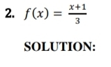 f(x)= (x+1)/3 
SOLUTION: