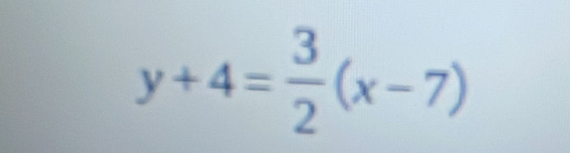 y+4= 3/2 (x-7)