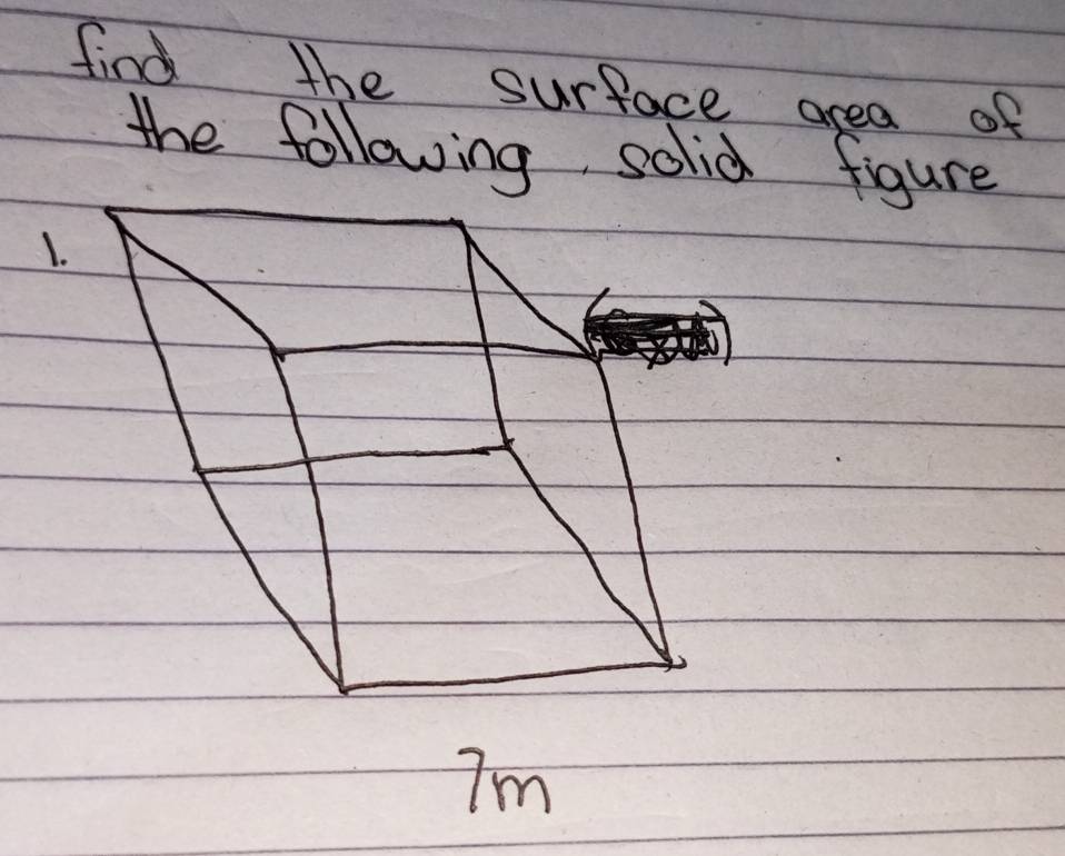 find the surface area of 
the following solid figure 
1.