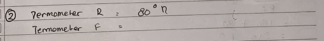 ② permometer R=80°n
Termomeber F=