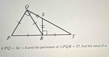 if PQ=3x+4 and the perimeter of △ PQR=57 find the value of x.