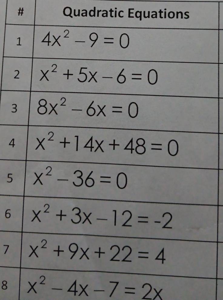 # Quadratic Equations
3
4
5
6
7
8 x^2-4x-7=2x