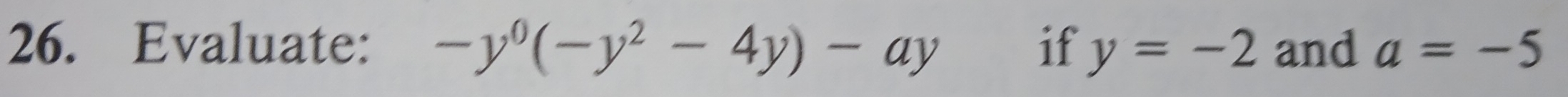 Evaluate: -y^0(-y^2-4y)-ay if y=-2 and a=-5