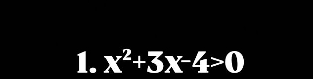 x^2+3x-4>0