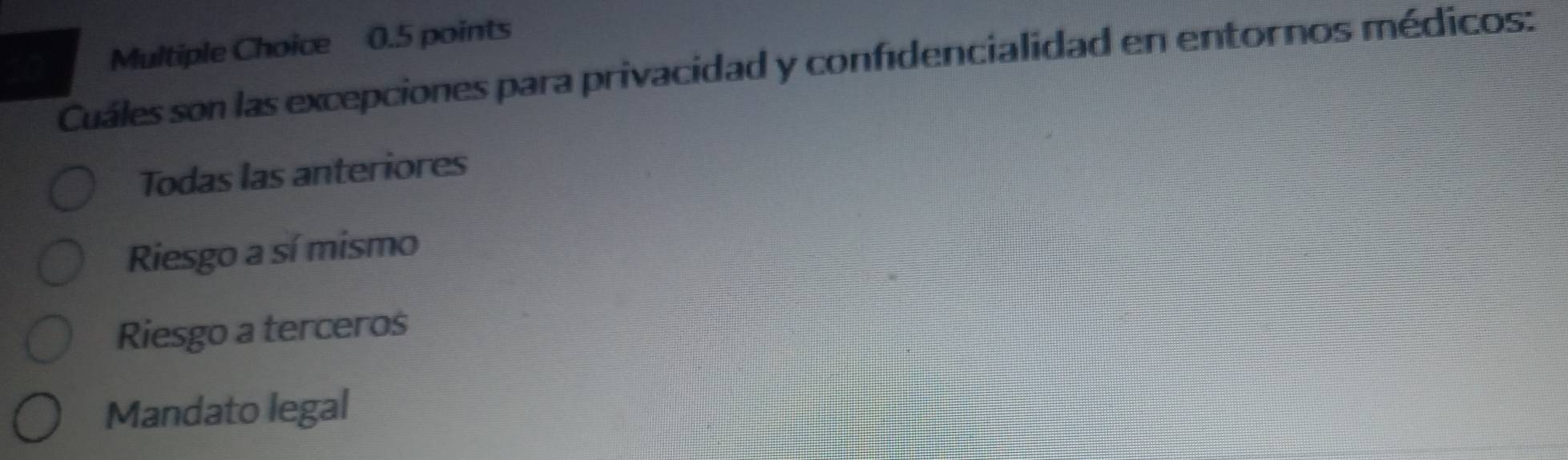 Cuáles son las excepciones para privacidad y confidencialidad en entornos médicos:
Todas las anteriores
Riesgo a sí mismo
Riesgo a terceros
Mandato legal