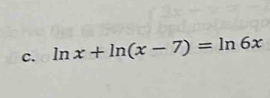 ln x+ln (x-7)=ln 6x