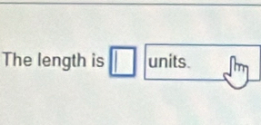 The length is units.