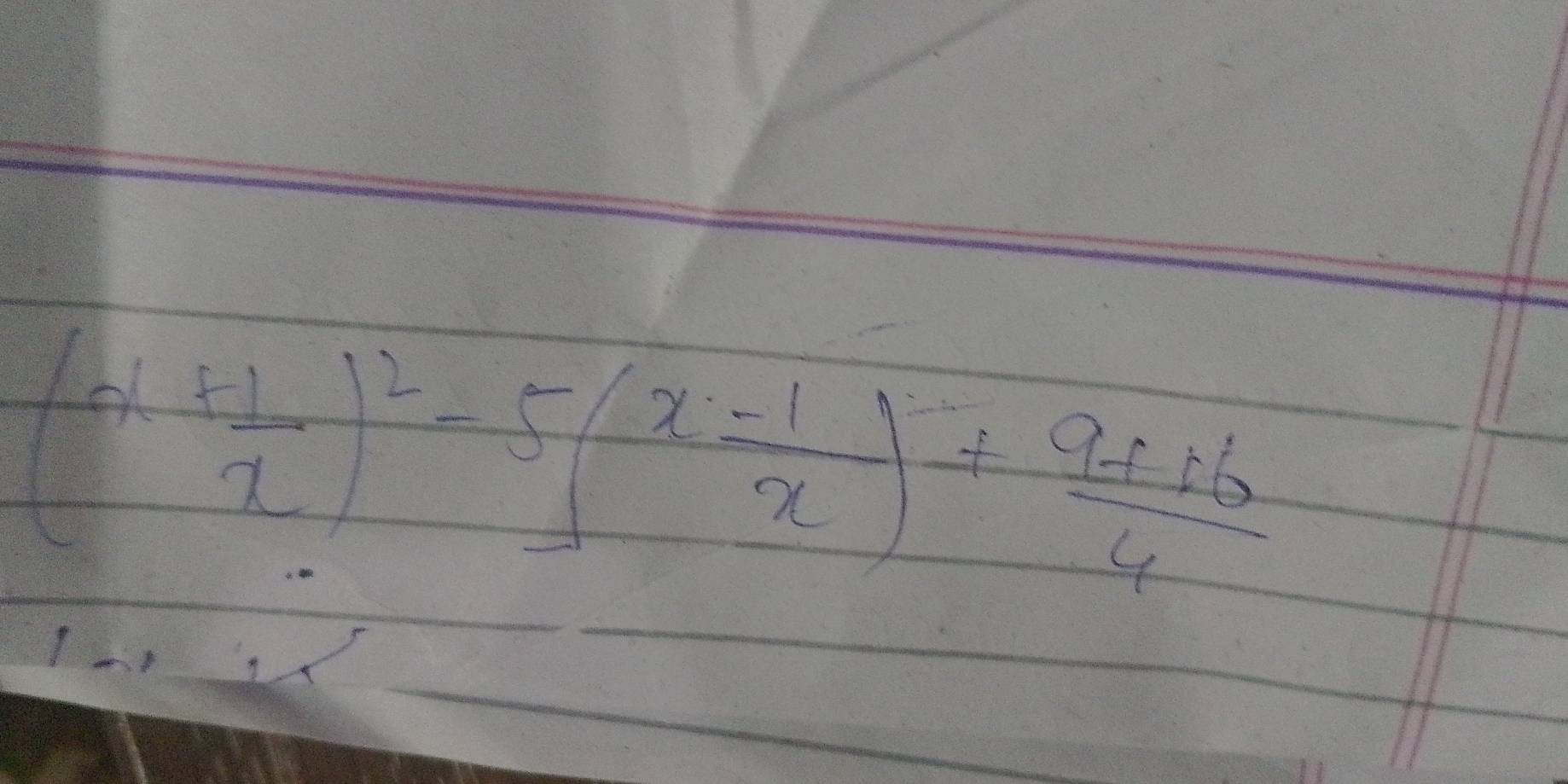 (x+ 1/x )^2-5(x (-1)/x )+ (9+16)/4 