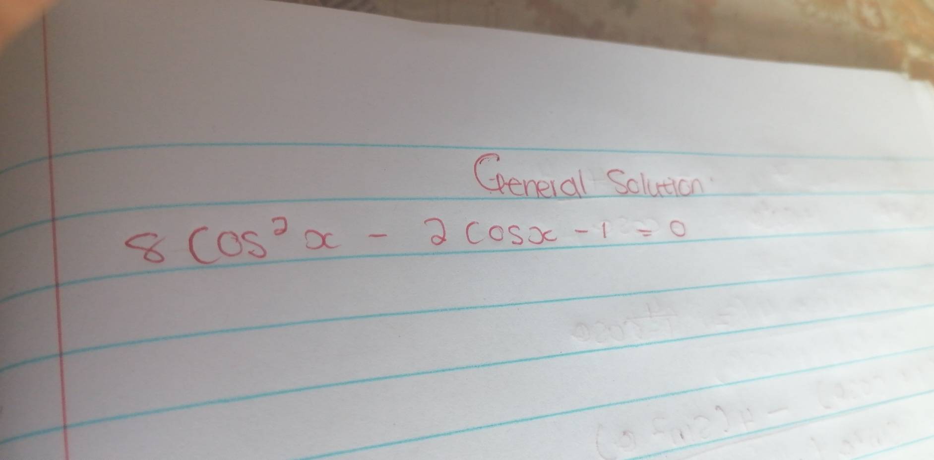 Gpeneral Solution
8cos^2x-2cos x-1=0