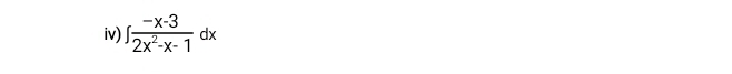 iv) ∈t  (-x-3)/2x^2-x-1 dx