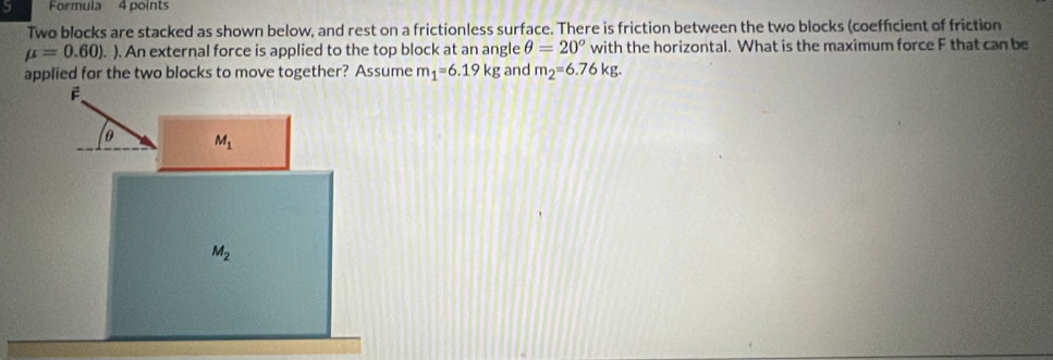 Solved: Formula 4 points Two blocks are stacked as shown below, and ...