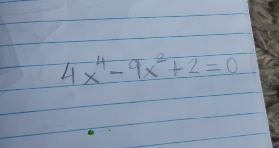 4x^4-9x^2+2=0