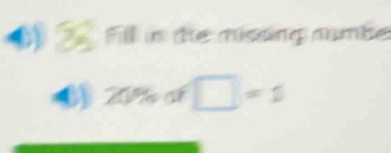 Fill in the missing numbe
□ =1