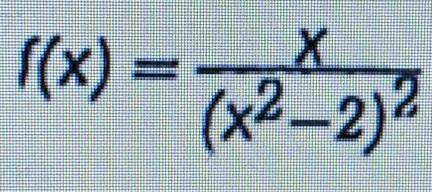 f(x)=frac x(x^2-2)^2