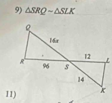△ SRQsim △ SLK
11)