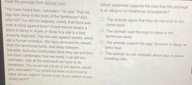 Solved: Read the passage from Animal Farm Which statement supports the ...