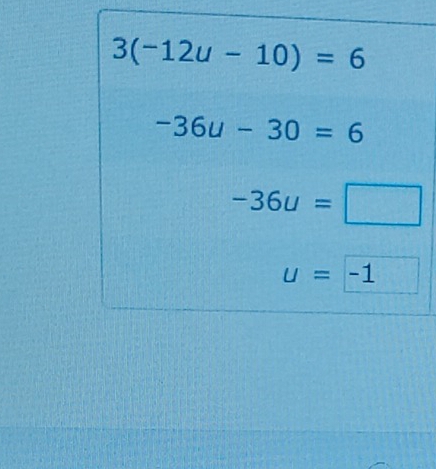 3(-12u-10)=6
-36u-30=6
-36u=□
u=□ -1