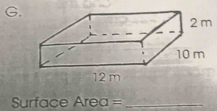 2 m
10 m
12m
Surface A rea = _